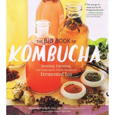 The Big Book of Kombucha Brewing Health Benefits Fermented Tea Crum and LaGory
