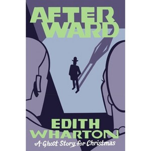 Afterward - (Seth's Christmas Ghost Stories) by  Edith Wharton (Paperback) - 1 of 1