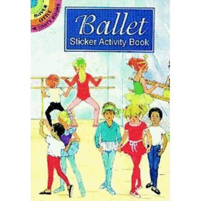 Ballet Sticker Activity Book - (Dover Little Activity Books) by  Barbara Steadman (Paperback)