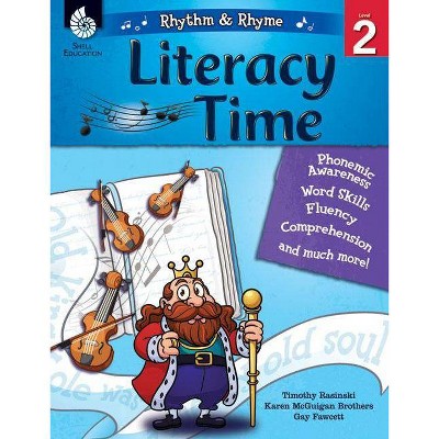 Rhythm & Rhyme Literacy Time Level 2 - by  Timothy Rasinski & Karen McGuigan Brothers & Gay Fawcett (Paperback)