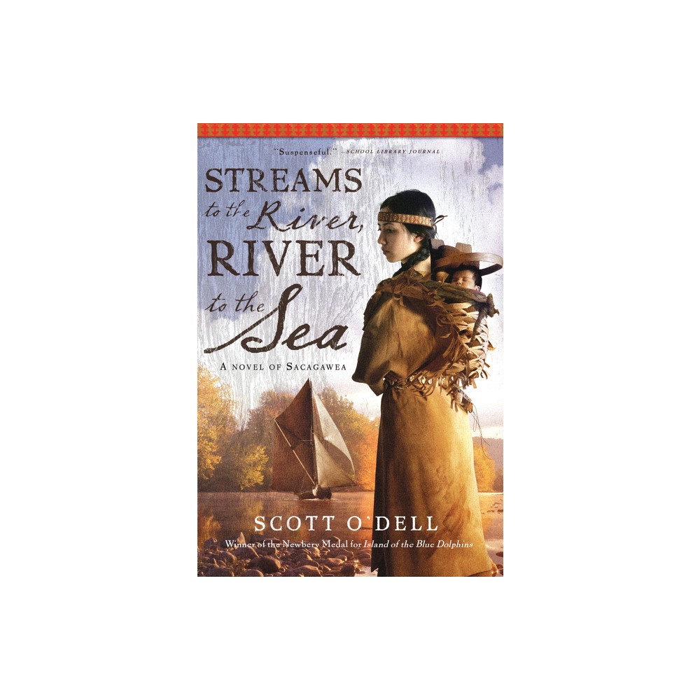 Streams to the River, River to the Sea - by Scott ODell (Paperback)