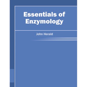 Essentials of Enzymology - by  John Herald (Hardcover) - 1 of 1