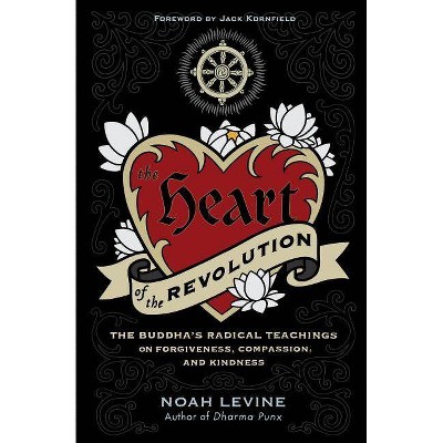 The Heart of the Revolution - by  Noah Levine (Paperback)