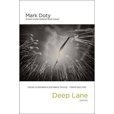  Deep Lane - by  Mark Doty (Paperback) 