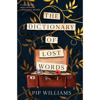 The Dictionary of Lost Words - by  Pip Williams (Hardcover)