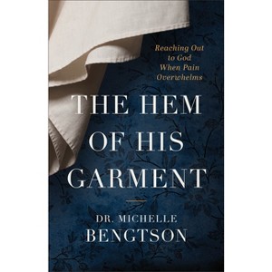 Hem of His Garment - by  Michelle Bengtson (Hardcover) - 1 of 1
