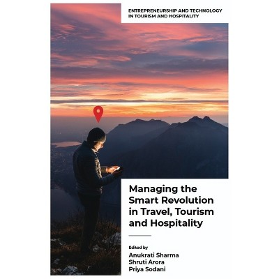 Managing the Smart Revolution in Travel, Tourism and Hospitality - (Entrepreneurship and Technology in Tourism and Hospitality) (Hardcover)