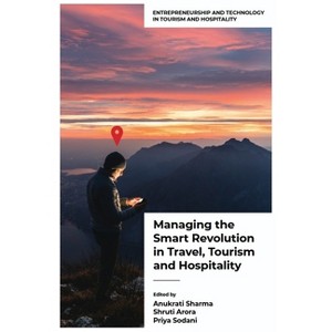 Managing the Smart Revolution in Travel, Tourism, and Hospitality - (Entrepreneurship and Technology in Tourism and Hospitality) (Hardcover) - 1 of 1
