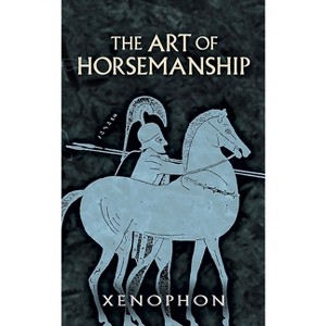 The Art of Horsemanship - by  Xenophon (Paperback) - 1 of 1
