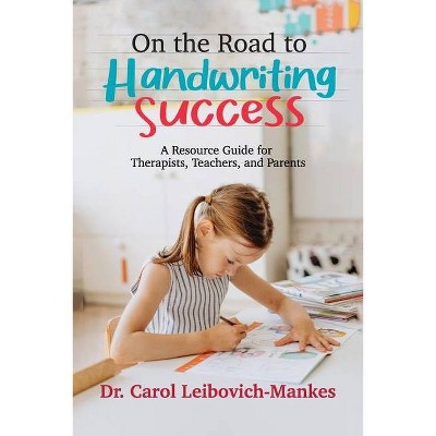 On The Road To Handwriting Success - by  Carol Leibovich-Mankes (Paperback)