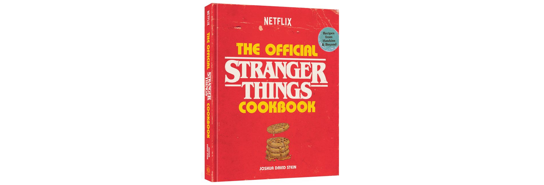 The Official Stranger Things Cookbook - by Joshua David Stein (Hardcover)