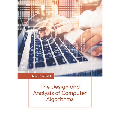 The Design and Analysis of Computer Algorithms - by  Joe Oswald (Hardcover)