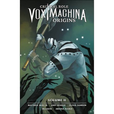 Critical Role: Vox Machina Origins Volume II - by  Critical Role & Matt Mercer & Jody Houser (Paperback)