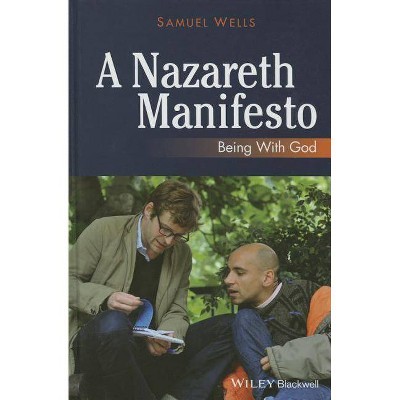 Nazareth Manifesto - by  Samuel Wells (Paperback)