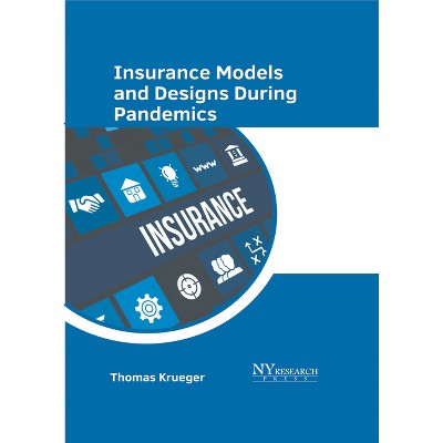 Insurance Models and Designs During Pandemics - by  Thomas Krueger (Hardcover)