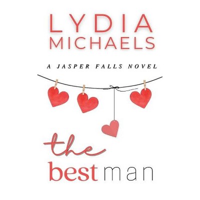 The Best Man - (Jasper Falls) by  Lydia Michaels (Paperback)