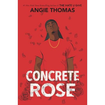 Concrete Rose - by Angie Thomas (Hardcover)