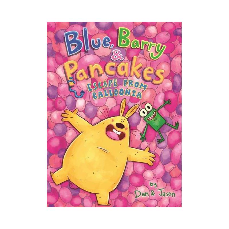 Blue, Barry & Pancakes: Escape from Balloonia - by  Jason & Dan Abdo & Jason Patterson (Hardcover), 1 of 2