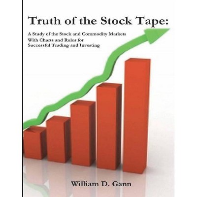 Truth of the Stock Tape - by  William D Gann (Paperback)