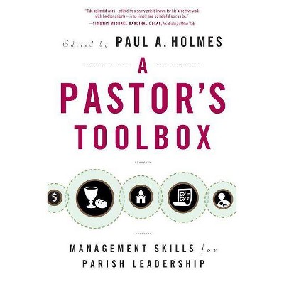 Pastor's Toolbox - by  Paul A Holmes (Paperback)