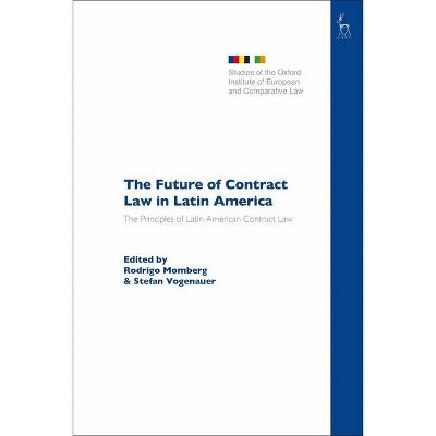 The Future of Contract Law in Latin America - (Studies of the Oxford Institute of European and Comparative) by  Rodrigo Momberg & Stefan Vogenauer