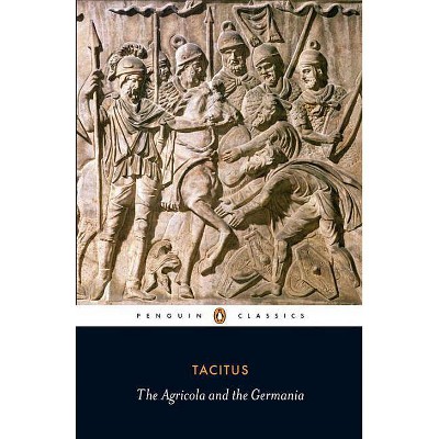 Agricola and Germania - (Penguin Classics) by  Tacitus (Paperback)