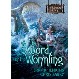 The Sword of the Wormling - by  Jerry B Jenkins & Chris Fabry (Paperback) - 1 of 1