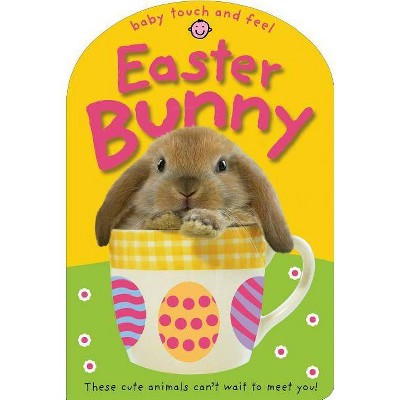 Baby Touch and Feel Easter Bunny by Roger Priddy (Board Book)