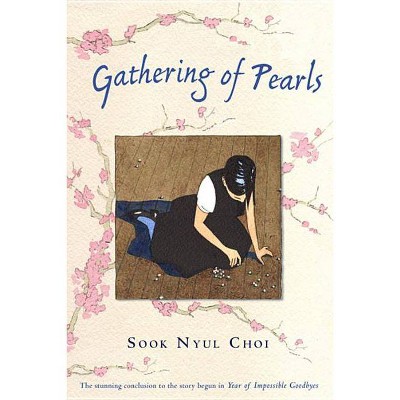 Gathering of Pearls - by  Sook Nyul Choi (Paperback)