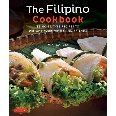 The Filipino Cookbook - by  Miki Garcia (Paperback)