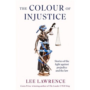 The Colour of Injustice - by Lee Lawrence - 1 of 1