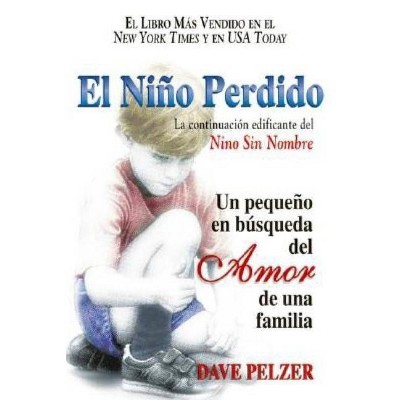 El Niño Perdido - by  Dave Pelzer (Paperback)