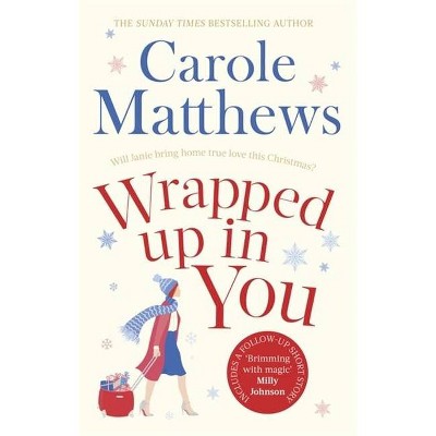 Wrapped Up in You - by  Carole Matthews (Paperback)