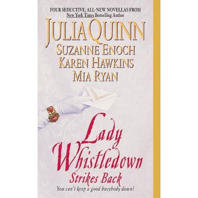 Lady Whistledown Strikes Back - by  Julia Quinn & Karen Hawkins & Suzanne Enoch & Mia Ryan (Paperback)