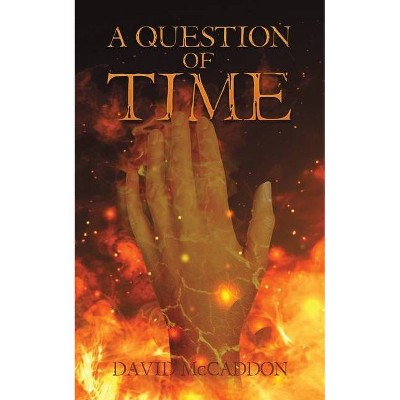 A Question of Time - by  David McCaddon (Paperback)