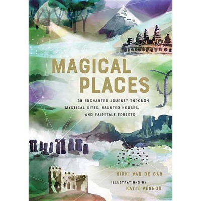 Magical Places - by  Nikki Van De Car (Hardcover)