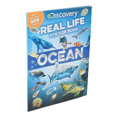 Discovery Real Life Sticker Book: Ocean - (Discovery Real Life Sticker Books) by  Courtney Acampora (Paperback)