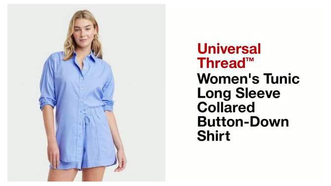 Women's Tunic Long Sleeve Collared Button-Down Shirt - Universal Thread™, 2 of 9, play video