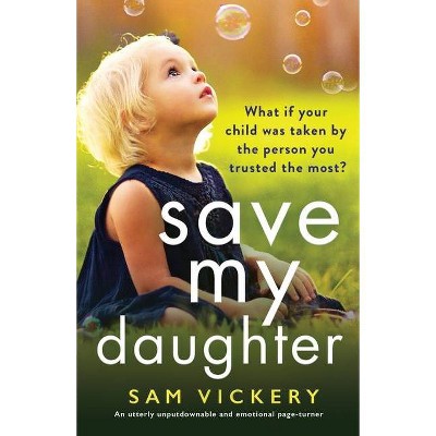 Save My Daughter - by  Sam Vickery (Paperback)