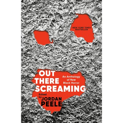 Out There Screaming - by Jordan Peele & John Joseph Adams