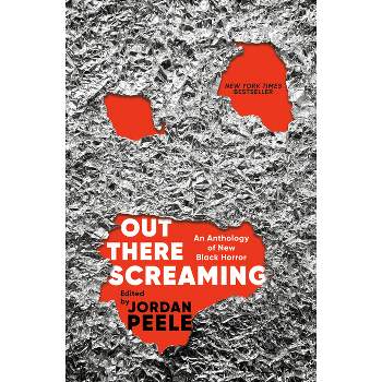 Out There Screaming - by  Jordan Peele & John Joseph Adams (Hardcover)