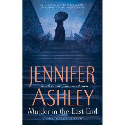 Murder in the East End - (Below Stairs Mystery) by  Jennifer Ashley (Paperback)