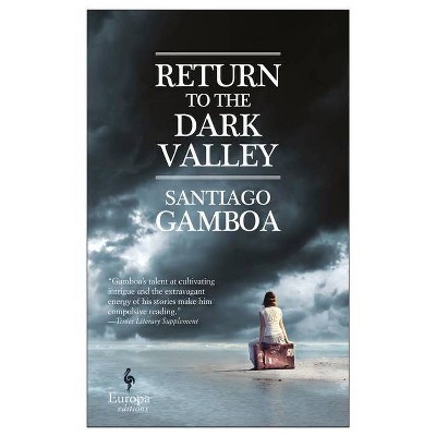 Return to the Dark Valley - by  Santiago Gamboa (Paperback)