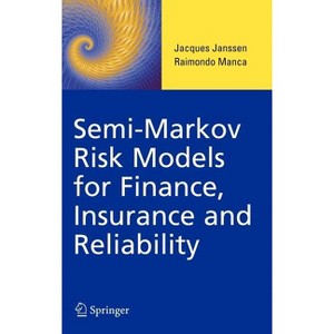 Semi-Markov Risk Models for Finance, Insurance and Reliability - by  Jacques Janssen & Raimondo Manca (Hardcover) - 1 of 1