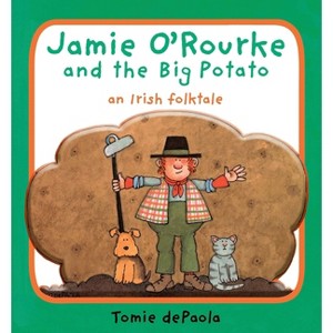 Jamie O'Rourke and the Big Potato - by Tomie dePaola - 1 of 1