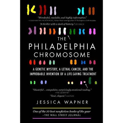 The Philadelphia Chromosome - by  Jessica Wapner (Paperback)