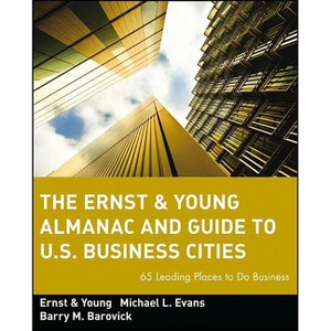 The Ernst & Young Almanac and Guide to U.S. Business Cities - by  Ernst & Young Llp & Michael L Evans & Barry M Barovick (Paperback) - 1 of 1