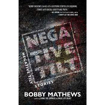 Negative Tilt - by  Bobby Mathews (Paperback)