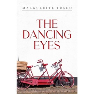 The Dancing Eyes - by  Marguerite Fusco (Paperback) - 1 of 1