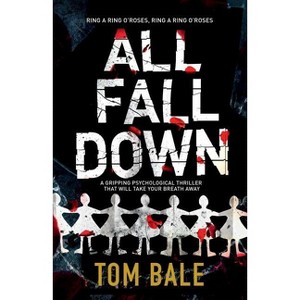 All Fall Down - by  Tom Bale (Paperback) - 1 of 1